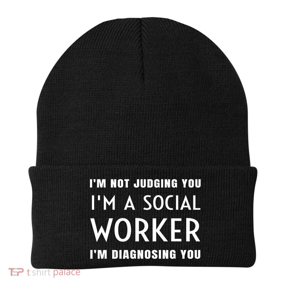 I'm Not Judging You I'm A Social Worker I'm Diagnosing You Gift Beanie