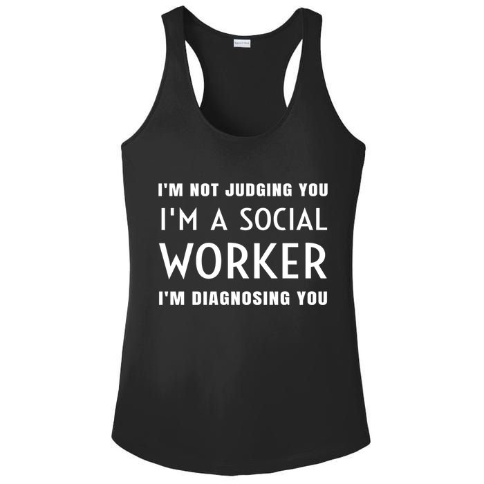 I'm Not Judging You I'm A Social Worker I'm Diagnosing You Gift Ladies PosiCharge Competitor Racerback Tank