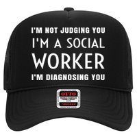 I'm Not Judging You I'm A Social Worker I'm Diagnosing You Gift Hat