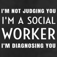 I'm Not Judging You I'm A Social Worker I'm Diagnosing You Gift Hat