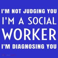 I'm Not Judging You I'm A Social Worker I'm Diagnosing You Gift Sweatshirt