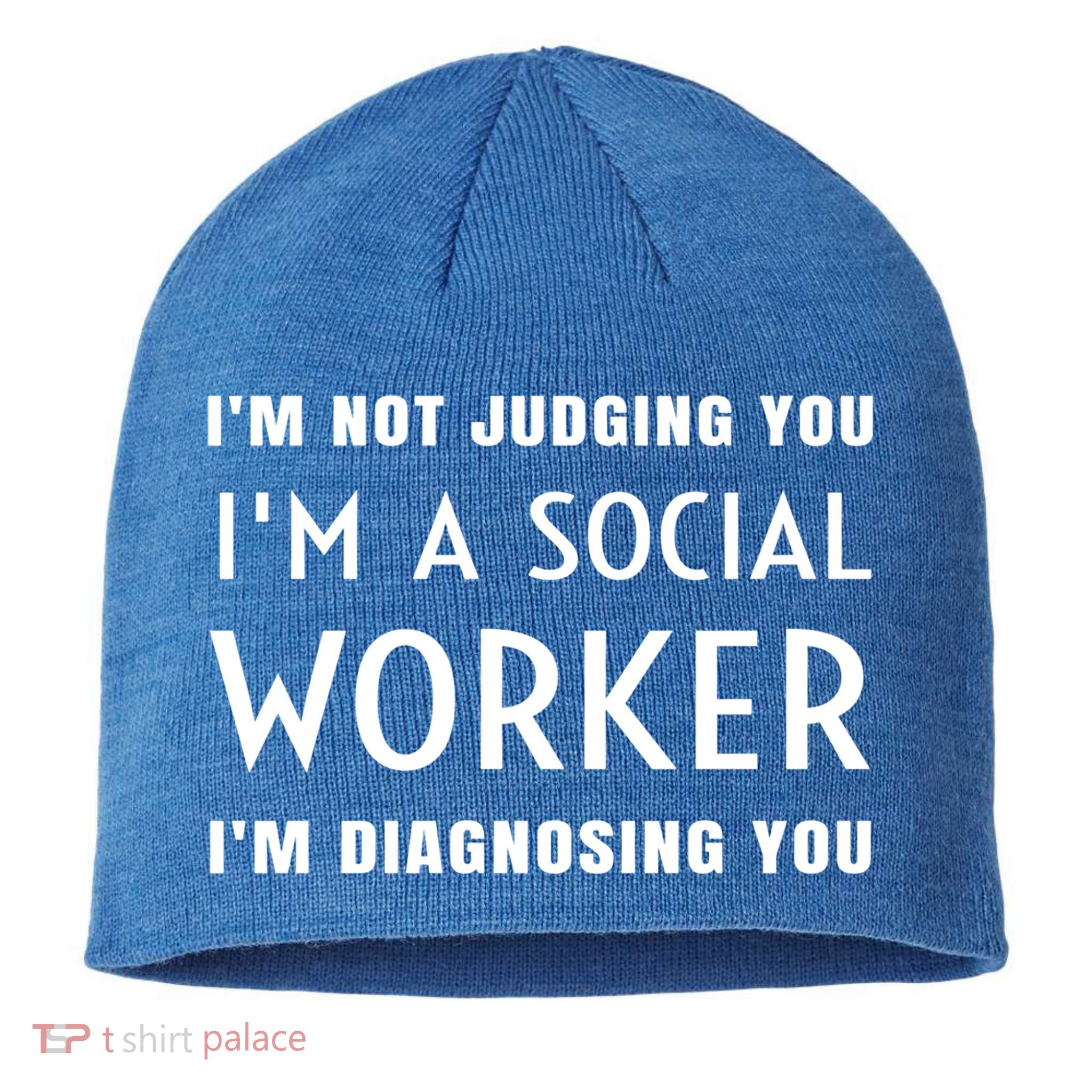 I'm Not Judging You I'm A Social Worker I'm Diagnosing You Gift Sustainable Beanie