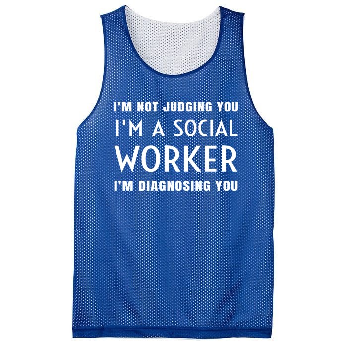 I'm Not Judging You I'm A Social Worker I'm Diagnosing You Gift Mesh Reversible Basketball Jersey Tank