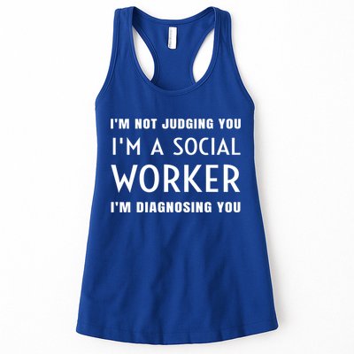 I'm Not Judging You I'm A Social Worker I'm Diagnosing You Gift Womens Tank Top