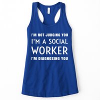 I'm Not Judging You I'm A Social Worker I'm Diagnosing You Gift Womens Tank Top