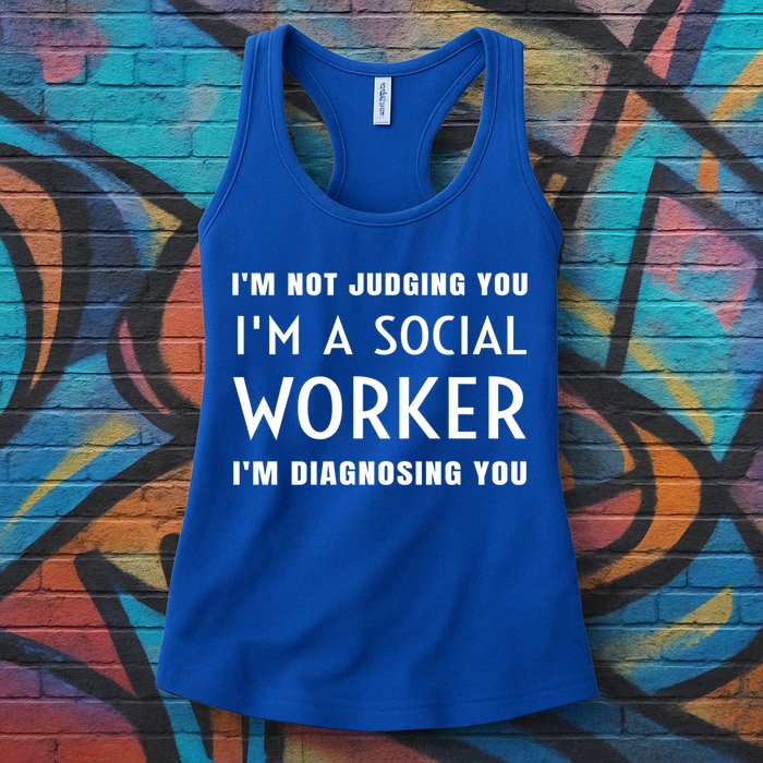 I'm Not Judging You I'm A Social Worker I'm Diagnosing You Gift Womens Tank Top