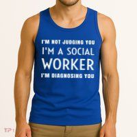 I'm Not Judging You I'm A Social Worker I'm Diagnosing You Gift Tank Top