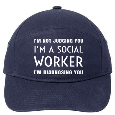 I'm Not Judging You I'm A Social Worker I'm Diagnosing You Gift 7-Panel Snapback Hat