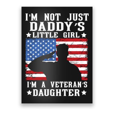 Im Not Just Dads Little Girl Im A Veterans Daughter Poster