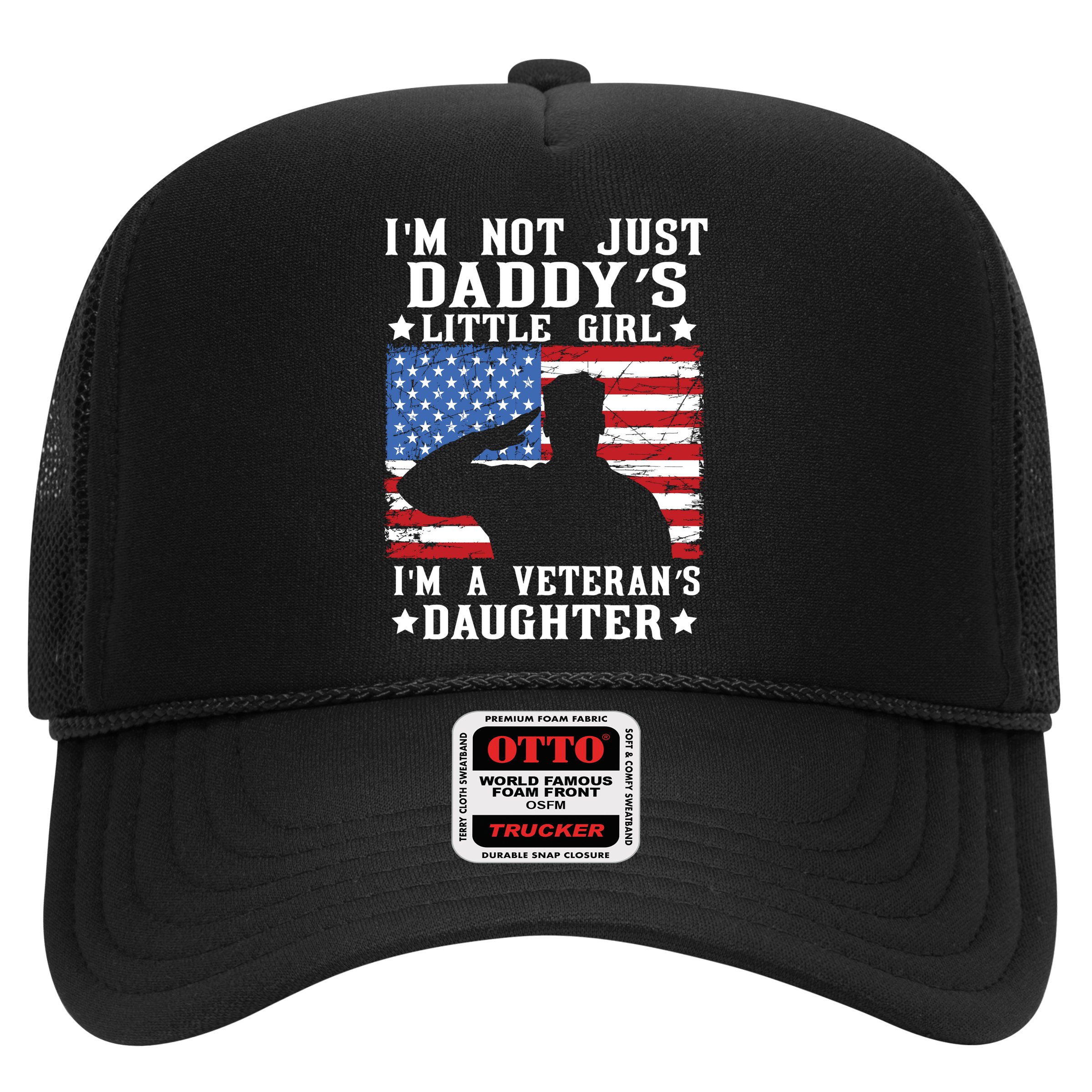 Im Not Just Dads Little Girl Im A Veterans Daughter Hat
