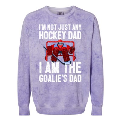 Im Not Just Any Hockey Dad Im The Goalies Dad Gift Colorblast Crewneck Sweatshirt