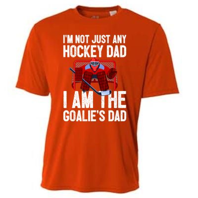 Im Not Just Any Hockey Dad Im The Goalies Dad Gift Cooling Performance Crew T-Shirt