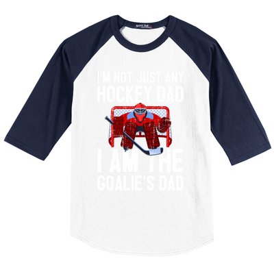 Im Not Just Any Hockey Dad Im The Goalies Dad Gift Baseball Sleeve Shirt