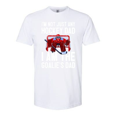 Im Not Just Any Hockey Dad Im The Goalies Dad Gift Softstyle CVC T-Shirt