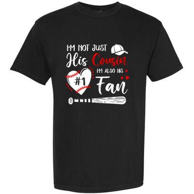 IM Not Just His Cousin IM His Number One Fan Baseball Garment-Dyed Heavyweight T-Shirt