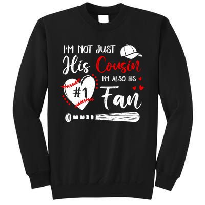 IM Not Just His Cousin IM His Number One Fan Baseball Sweatshirt