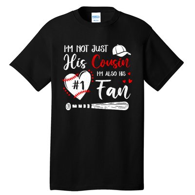 IM Not Just His Cousin IM His Number One Fan Baseball Tall T-Shirt