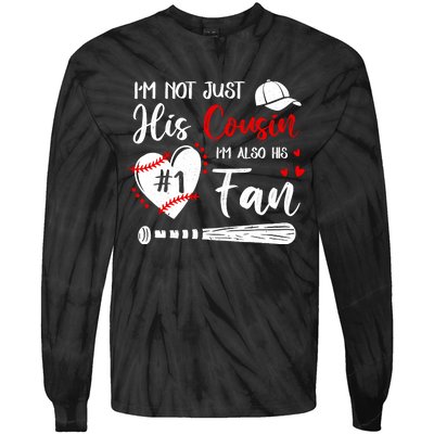 IM Not Just His Cousin IM His Number One Fan Baseball Tie-Dye Long Sleeve Shirt