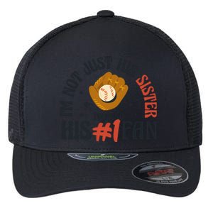 I'm Not Just His Sister I'm Also His Number One Fan Cute Baseball Flexfit Unipanel Trucker Cap