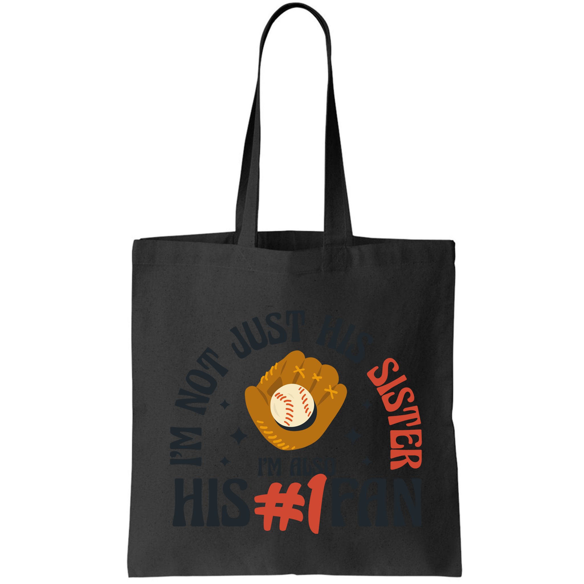 I'm Not Just His Sister I'm Also His Number One Fan Cute Baseball Bag