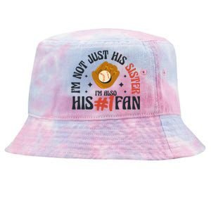 I'm Not Just His Sister I'm Also His Number One Fan Cute Baseball Tie-Dyed Bucket Hat