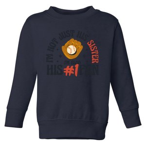 I'm Not Just His Sister I'm Also His Number One Fan Cute Baseball Toddler Sweatshirt