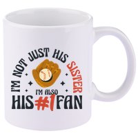 I'm Not Just His Sister I'm Also His Number One Fan Cute Baseball 11oz C Handle Ceramic Mug