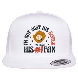 I'm Not Just His Sister I'm Also His Number One Fan Cute Baseball Flat Bill Trucker Hat