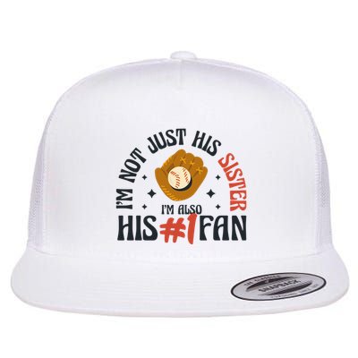 I'm Not Just His Sister I'm Also His Number One Fan Cute Baseball Flatbill Hat