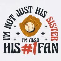 I'm Not Just His Sister I'm Also His Number One Fan Cute Baseball Premium T-Shirt