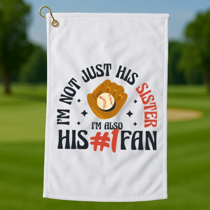 I'm Not Just His Sister I'm Also His Number One Fan Cute Baseball Golf Towel