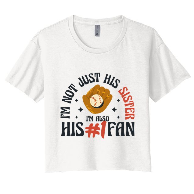 I'm Not Just His Sister I'm Also His Number One Fan Cute Baseball Crop Top