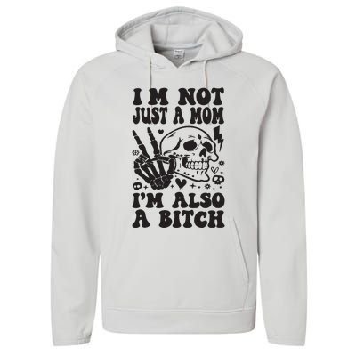 IM Not Just A Mom IM A Bitch Performance Fleece Hoodie