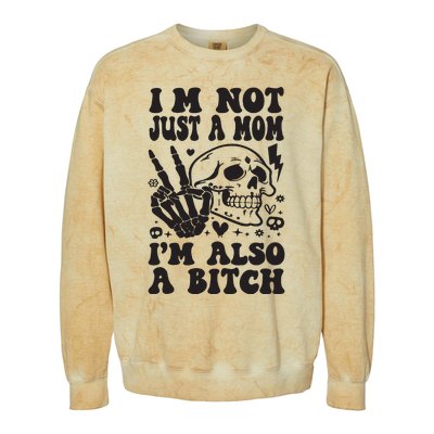 IM Not Just A Mom IM A Bitch Colorblast Crewneck Sweatshirt