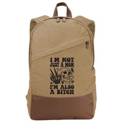 IM Not Just A Mom IM A Bitch Cotton Canvas Backpack