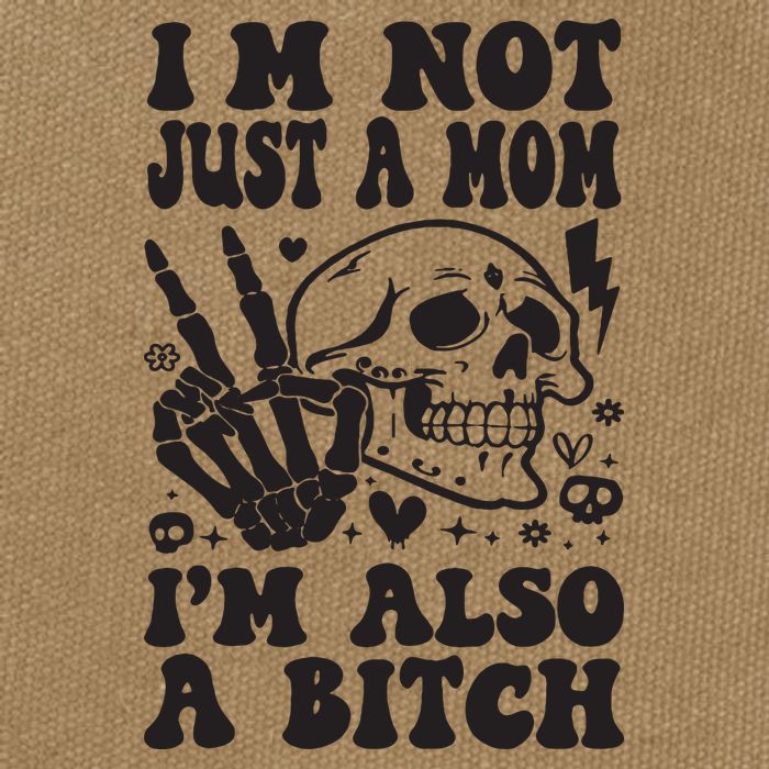 IM Not Just A Mom IM A Bitch Cotton Canvas Backpack