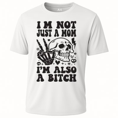 IM Not Just A Mom IM A Bitch Performance Shirt