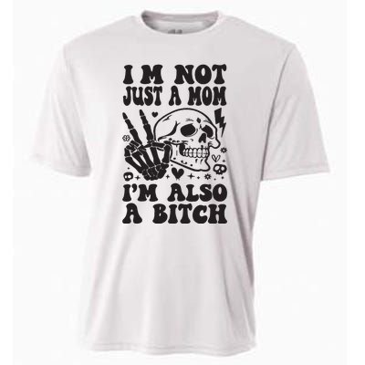 IM Not Just A Mom IM A Bitch Cooling Performance Crew T-Shirt