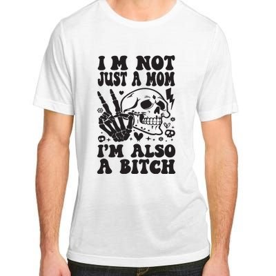 IM Not Just A Mom IM A Bitch Adult ChromaSoft Performance T-Shirt