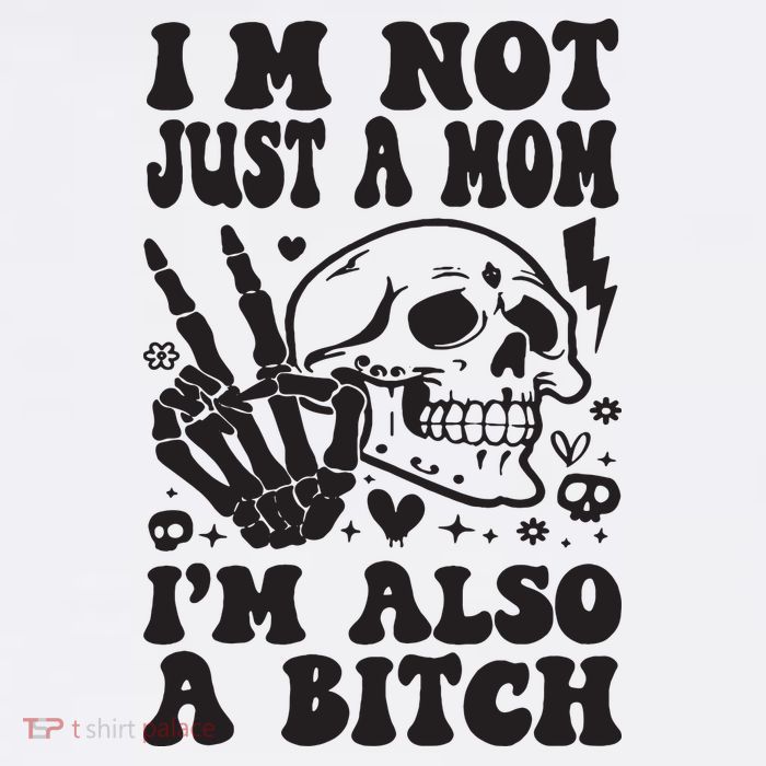 IM Not Just A Mom IM A Bitch 11oz C Handle Ceramic Mug