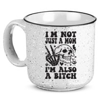 IM Not Just A Mom IM A Bitch 15oz Campfire Ceramic Mug