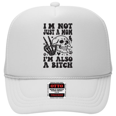 IM Not Just A Mom IM A Bitch Trucker Hat