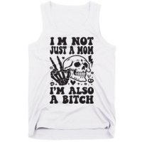 IM Not Just A Mom IM A Bitch Tank Top