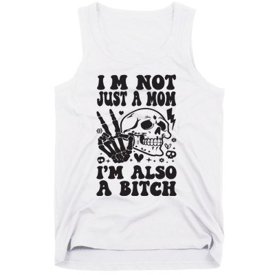 IM Not Just A Mom IM A Bitch Tank Top