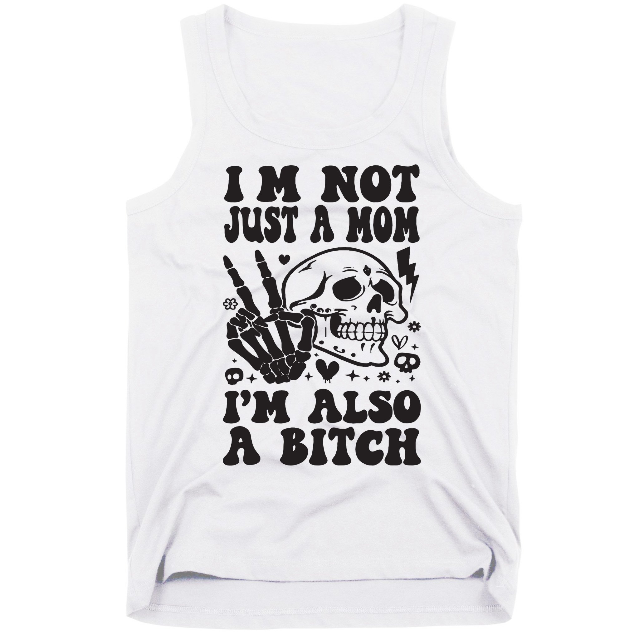 IM Not Just A Mom IM A Bitch Tank Top