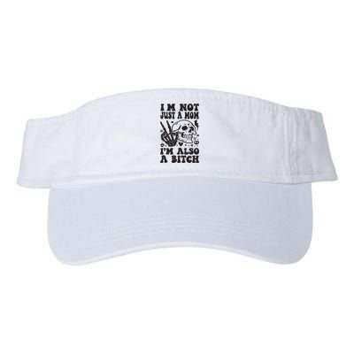 IM Not Just A Mom IM A Bitch Visor