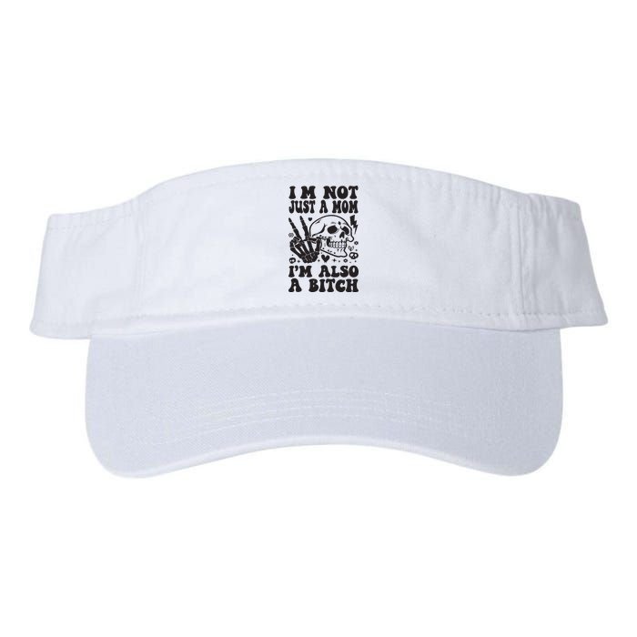 IM Not Just A Mom IM A Bitch Visor