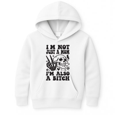 IM Not Just A Mom IM A Bitch Kids Hoodie