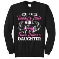 I'm Not Just Daddy's Little Truck Driver Daughter Sweatshirt