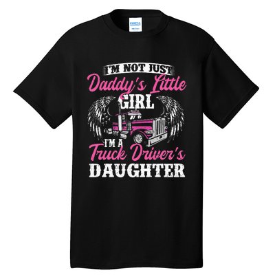 I'm Not Just Daddy's Little Truck Driver Daughter Tall T-Shirt